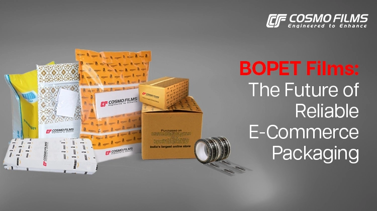 BOPET Films: Key to Evolving E-Commerce Packaging Needs