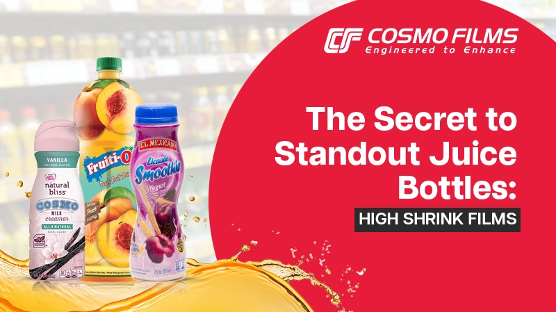 Boost Your Juice Bottle's Appeal With High Shrink Film by Cosmo Films