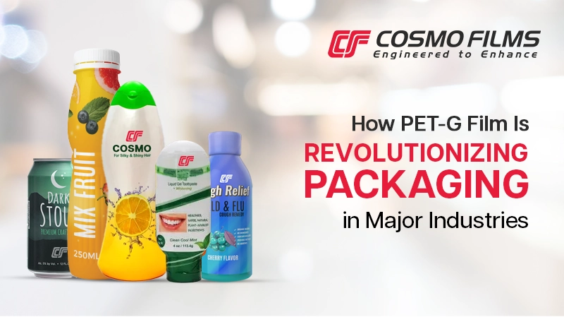 Top Industries That Rely On PET-G Film For Superior Packaging